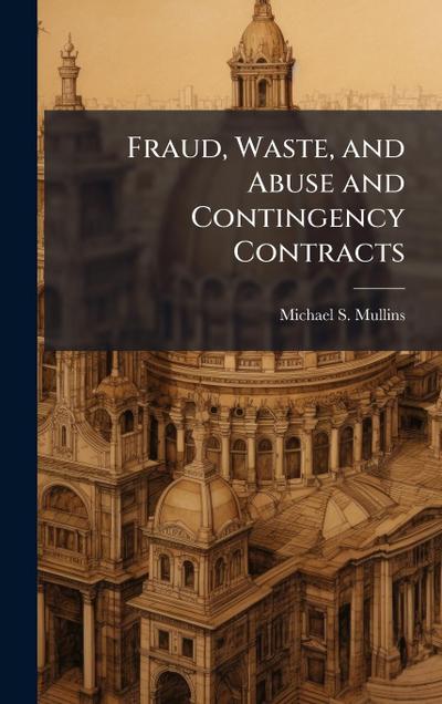 Fraud, Waste, and Abuse and Contingency Contracts