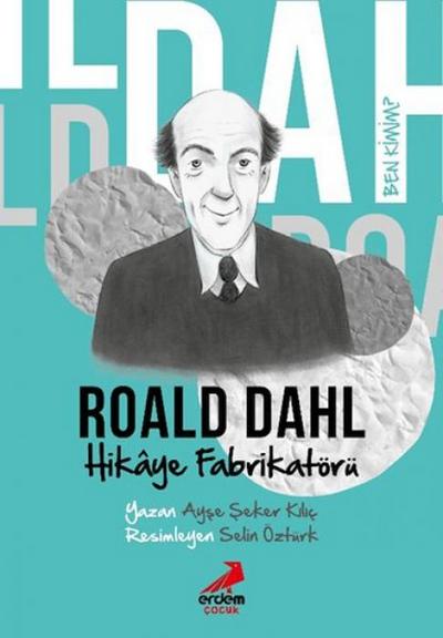 Ben Kimim- Hikaye Fabrikatörü Roald Dahl