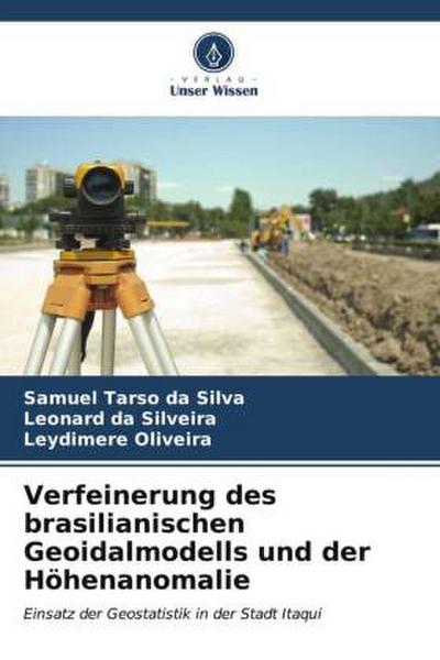 Verfeinerung des brasilianischen Geoidalmodells und der Höhenanomalie