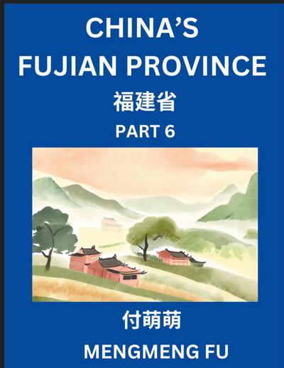 China’s Fujian Province (Part 6)- Learn Chinese Characters, Words, Phrases with Chinese Names, Surnames and Geography