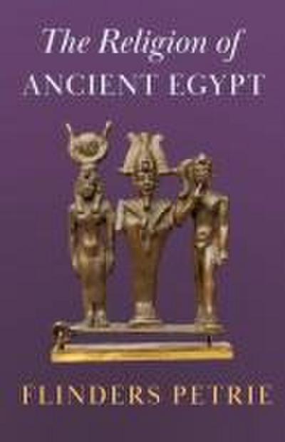 The Religion of Ancient Egypt