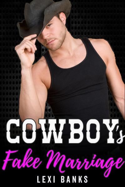 Cowboy’s Fake Marriage (The Hot Cowboys, #3)