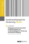 Pädagogische Professionalität im Spannungsfeld von sonderpädagogischer Förderung und inklusiver Bildung