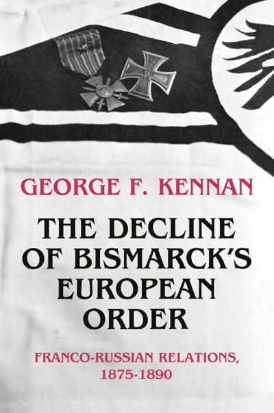The Decline of Bismarck’s European Order