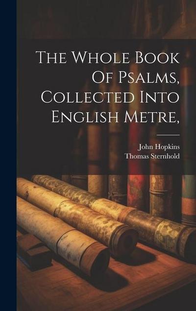 The Whole Book Of Psalms, Collected Into English Metre