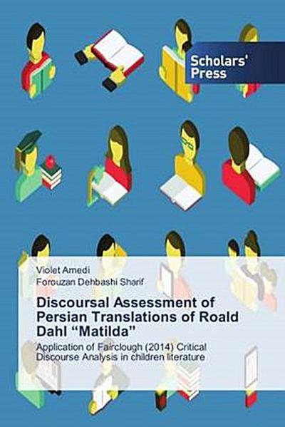 Discoursal Assessment of Persian Translations of Roald Dahl "Matilda"