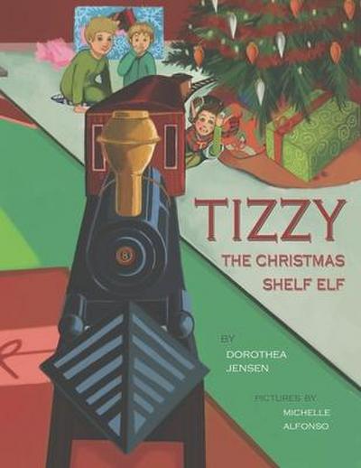 Tizzy, the Christmas Shelf Elf: Santa’s Izzy Elves #1