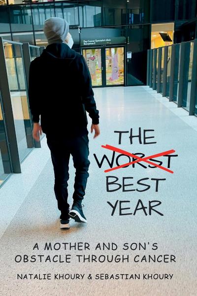The Worst Best Year - A Mother and Son’s Obstacle Through Cancer
