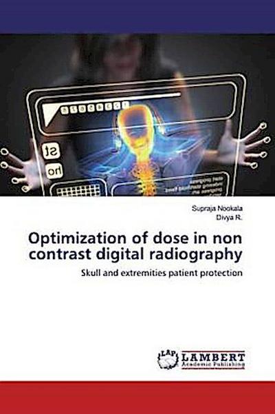Optimization of dose in non contrast digital radiography