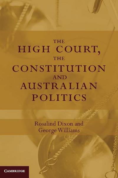 High Court, the Constitution and Australian Politics