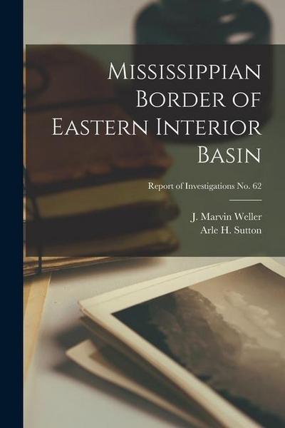 Mississippian Border of Eastern Interior Basin; Report of Investigations No. 62