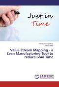 Value Stream Mapping - a Lean Manufacturing Tool to reduce Lead Time