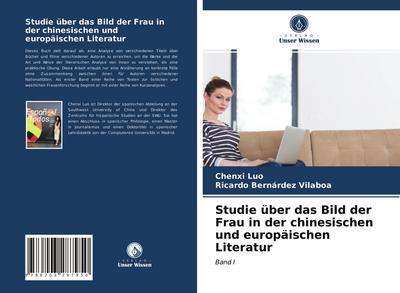 Studie über das Bild der Frau in der chinesischen und europäischen Literatur
