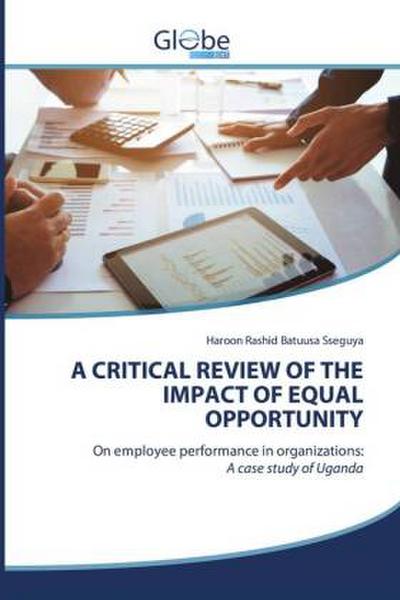 A CRITICAL REVIEW OF THE IMPACT OF EQUAL OPPORTUNITY