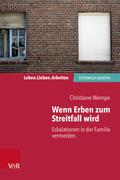 Wenn Erben zum Streitfall wird