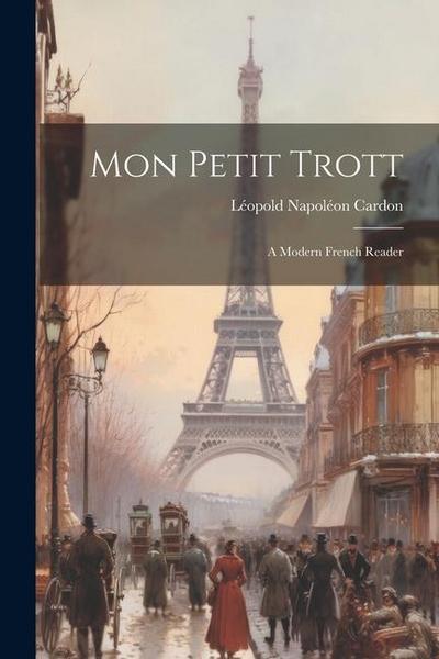 Mon Petit Trott: A Modern French Reader
