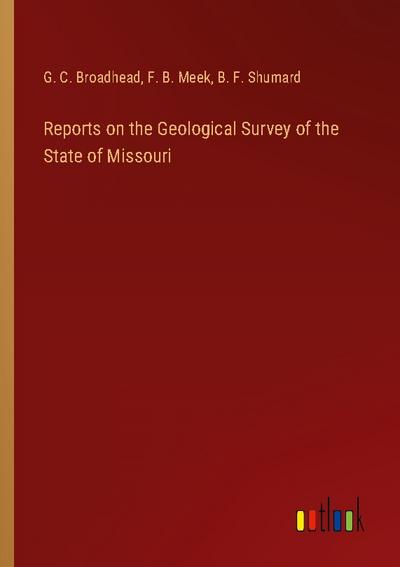 Reports on the Geological Survey of the State of Missouri
