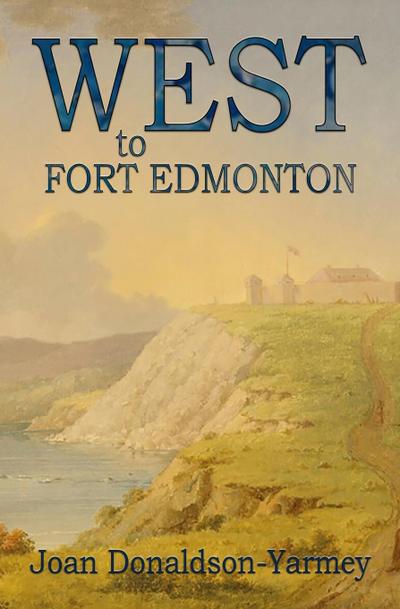 West to Fort Edmonton