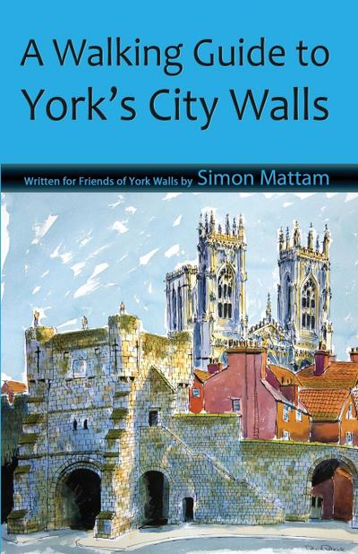 A Walking Guide to York’s City Walls
