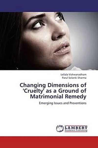 Changing Dimensions of ’Cruelty’ as a Ground of Matrimonial Remedy