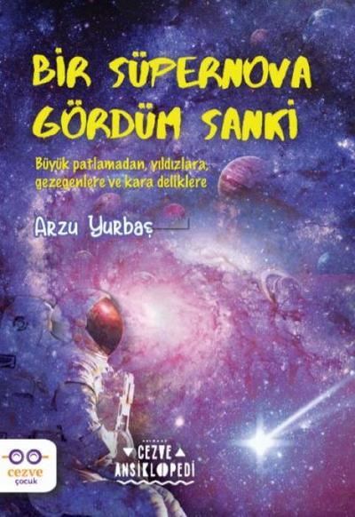 Cezve Ansiklopedi - Bir Süpernova Gördüm Sanki
