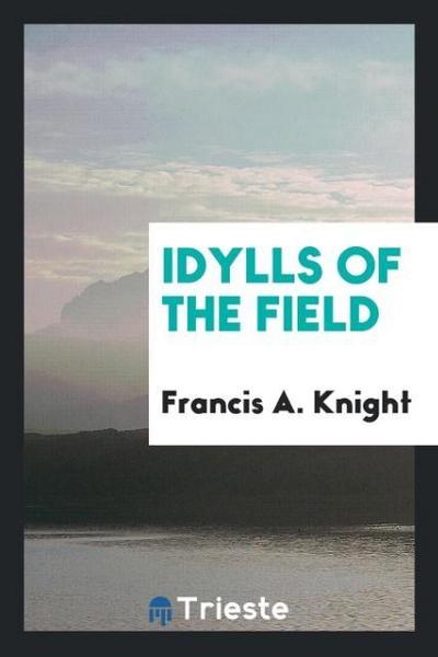 Idylls of the field