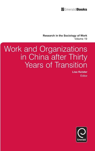 Work and Organizations in China after Thirty Years of Transition