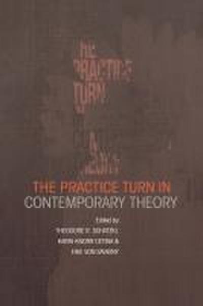 The Practice Turn in Contemporary Theory