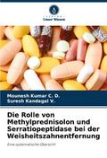 Die Rolle von Methylprednisolon und Serratiopeptid