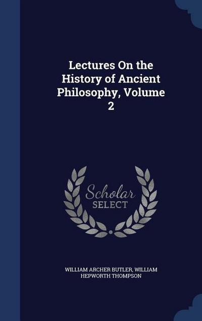 Lectures On the History of Ancient Philosophy, Volume 2