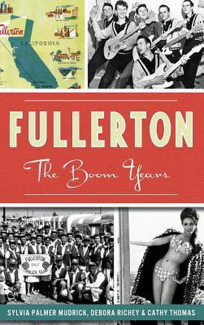 Fullerton: The Boom Years