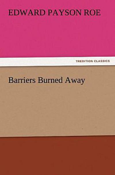 Barriers Burned Away