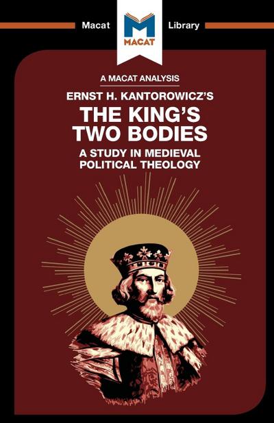 An Analysis of Ernst H. Kantorwicz’s The King’s Two Bodies