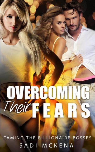 Overcoming their Fears (Taming the Billionaire Bosses, #2)