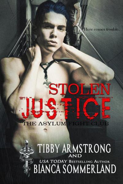 Stolen Justice (The Asylum Fight Club, #9)