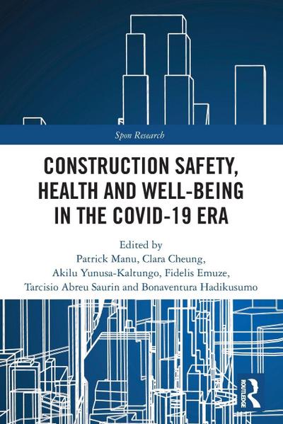 Construction Safety, Health and Well-being in the COVID-19 era