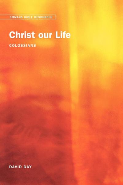 Emmaus Bible Resources - Christ Our Life