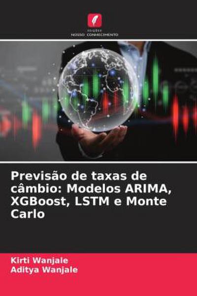 Previsão de taxas de câmbio: Modelos ARIMA, XGBoost, LSTM e Monte Carlo