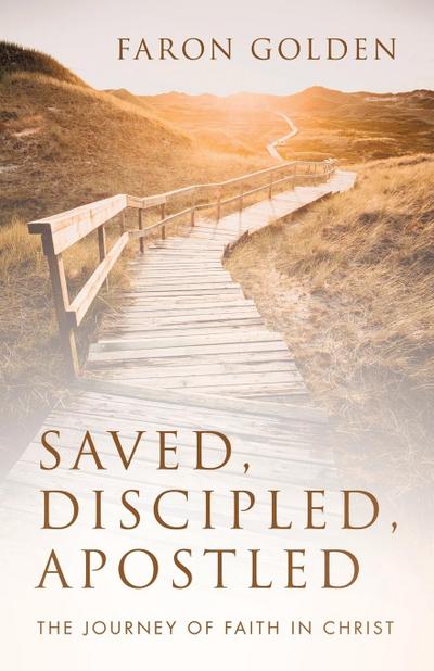 Saved, Discipled, Apostled