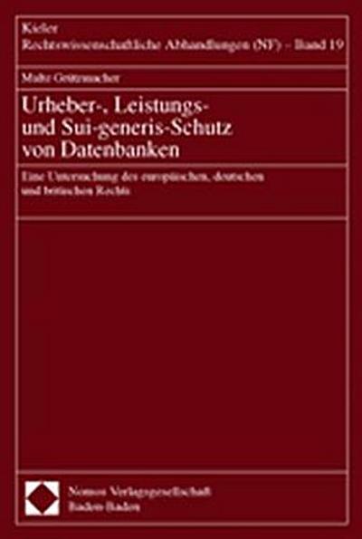 Urheber-, Leistungs- und Sui-generis-Schutz von Datenbanken