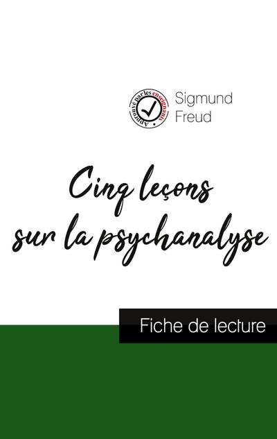 Cinq leçons sur la psychanalyse de Freud (fiche de lecture et analyse complète de l’oeuvre)