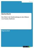 Das Motiv der Entfremdung in den Filmen von Stanle