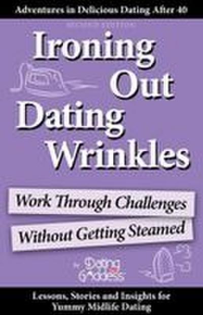 Ironing Out Dating Wrinkles