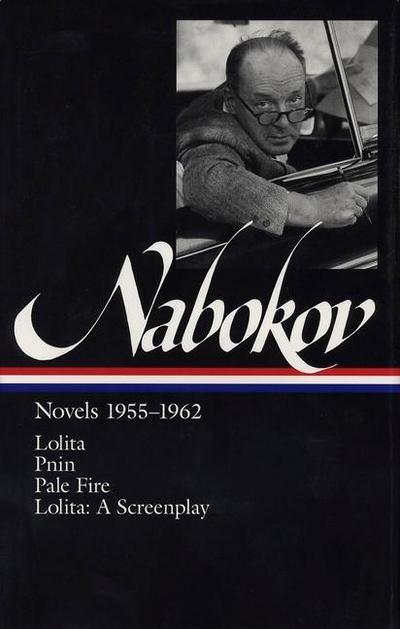 Vladimir Nabokov: Novels 1955-1962 (Loa #88): Lolita / Lolita (Screenplay) / Pnin / Pale Fire - Vladimir Nabokov