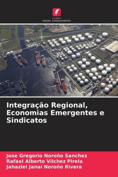 Integração Regional, Economias Emergentes e Sindicatos