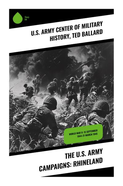 The U.S. Army Campaigns: Rhineland