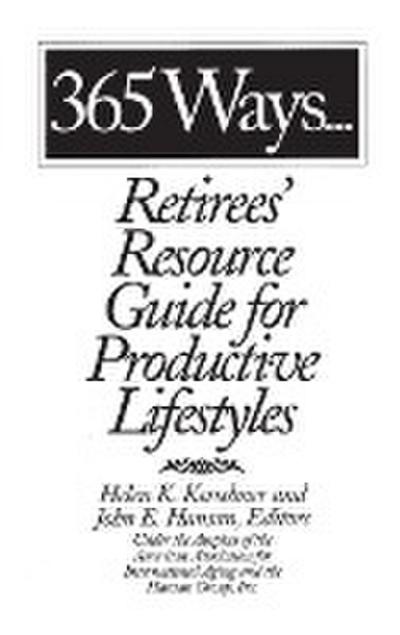 365 Ways...Retirees’ Resource Guide for Productive Lifestyles