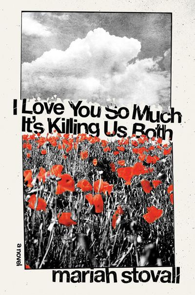 I Love You So Much It’s Killing Us Both
