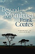 Beyond Mombasa - Coates Frank