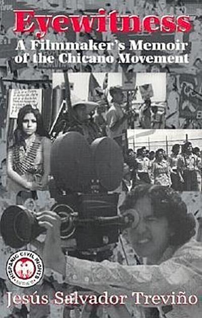 Eyewitness: A Filmmaker’s Memoir of the Chicano Movement